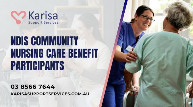 How Can NDIS Community Nursing Care Benefit Participants with Complex Needs?