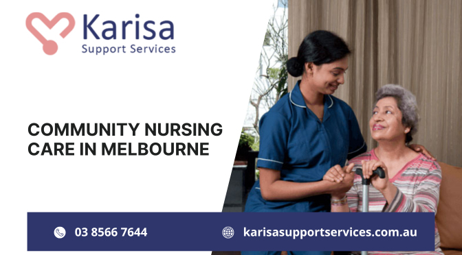 A Guide on Managing Your Health: How Community Nursing Care Helps