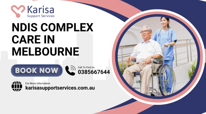 What’s Changing in NDIS Complex Care & Why Should You Care?