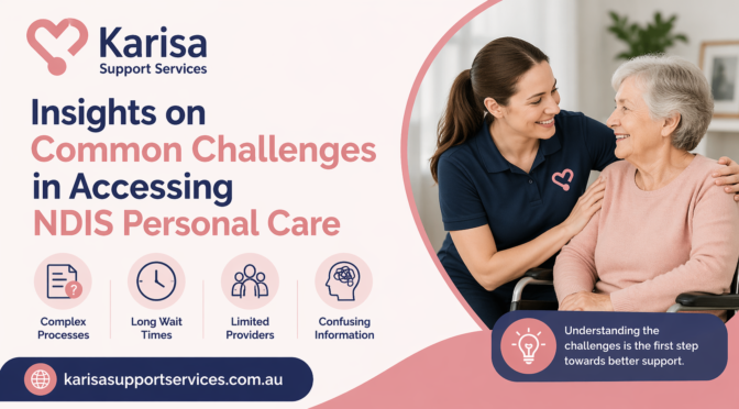 What Are Common Challenges in Accessing NDIS Personal Care?