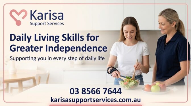 Daily Living Skills for Greater Independence: A Complete Guide for People with Disabilities in Melbourne & Surrounding Areas