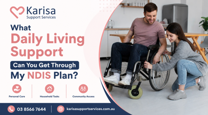 What Daily Living Support Can You Get Through My NDIS Plan?